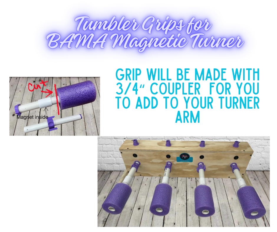 Custom Grip for the Bama's Turner The Tumbler Grip