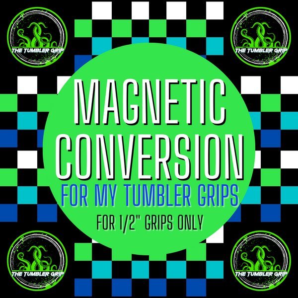 Magnetic Conversion for your TUMBLER GRIPS
